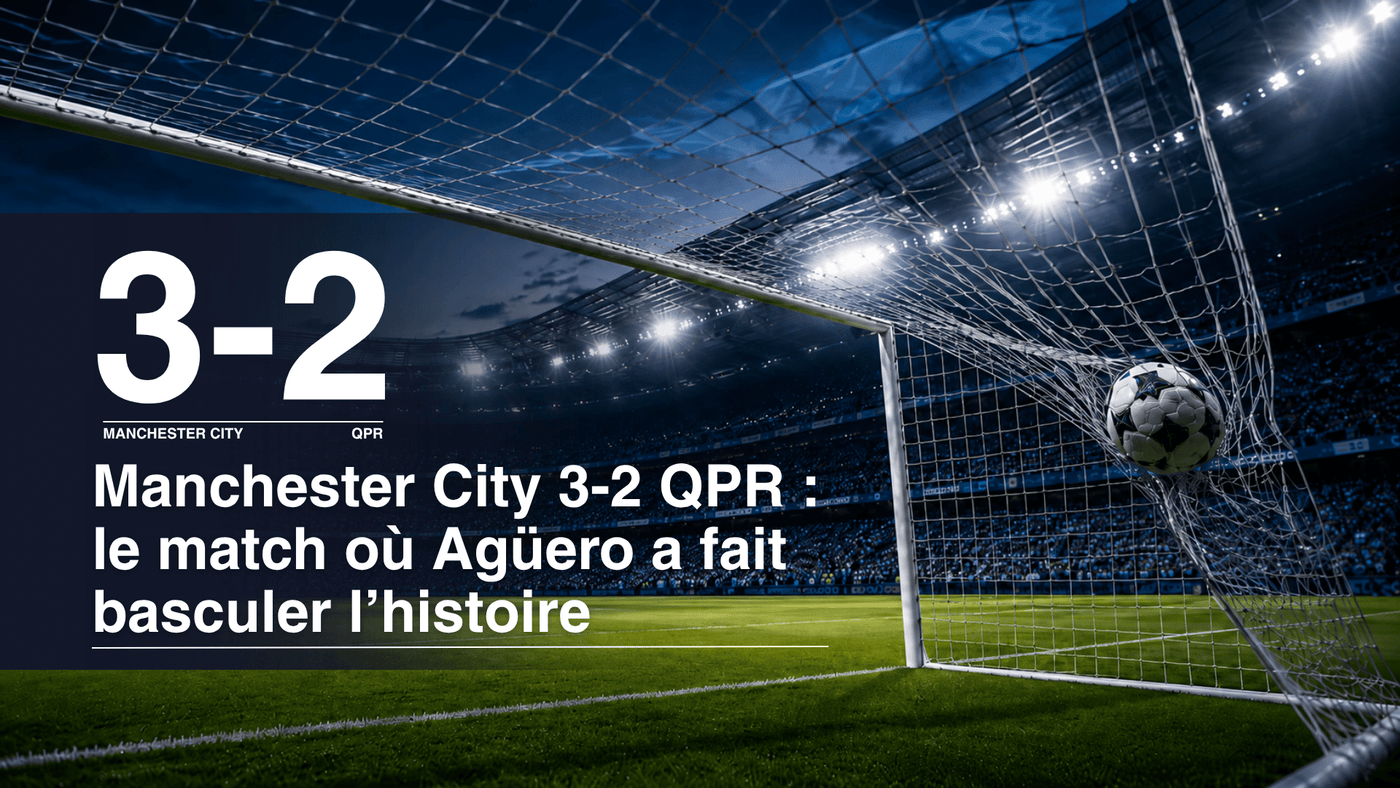 Manchester City 3-2 QPR: el partido donde Agüero hizo que la historia cambiara - Legendary Goals